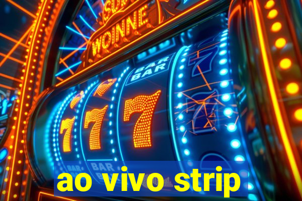 ao vivo strip